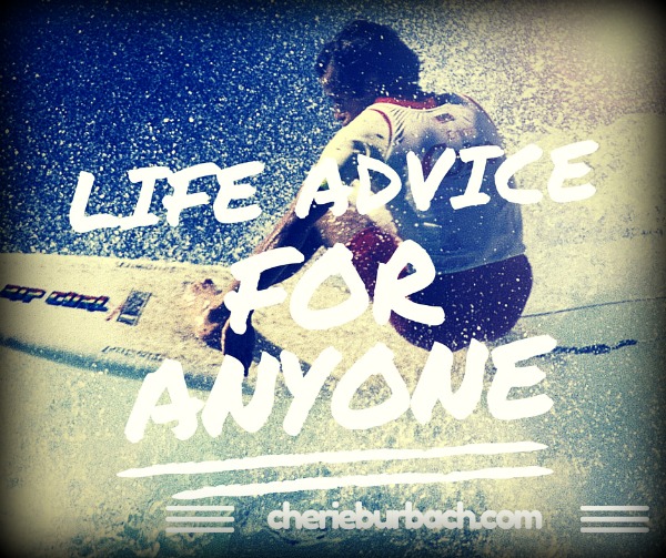 life advice for anyone