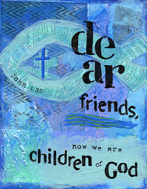 Dear Friends Now We Are Children of God500
