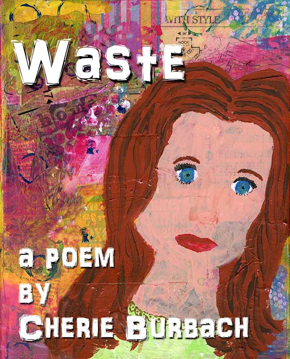 waste-a-poem-cherie-burbach